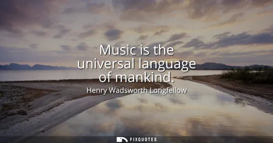 Small: Music is the universal language of mankind