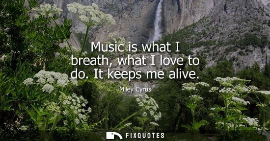 Small: Music is what I breath, what I love to do. It keeps me alive