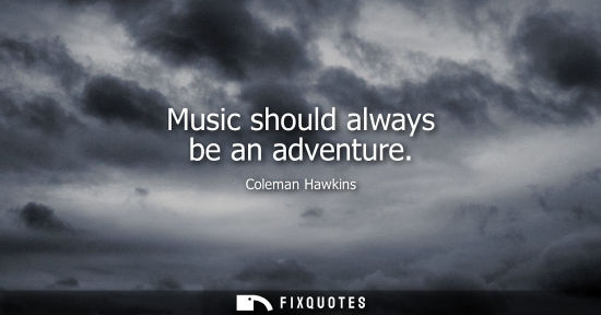 Small: Music should always be an adventure