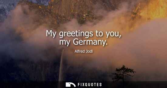Small: My greetings to you, my Germany