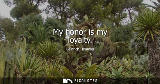 Small: My honor is my loyalty