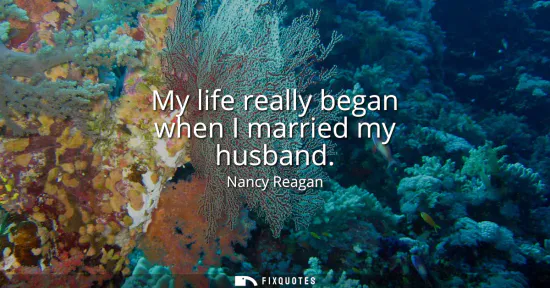 Small: My life really began when I married my husband