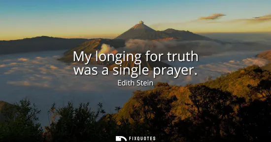 Small: My longing for truth was a single prayer