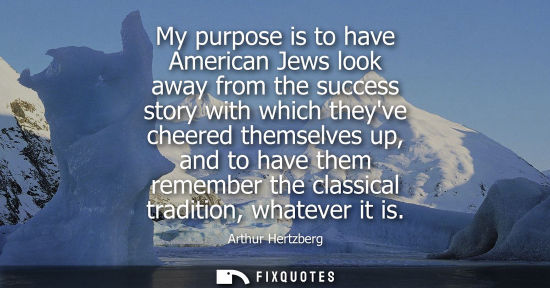 Small: My purpose is to have American Jews look away from the success story with which theyve cheered themselv