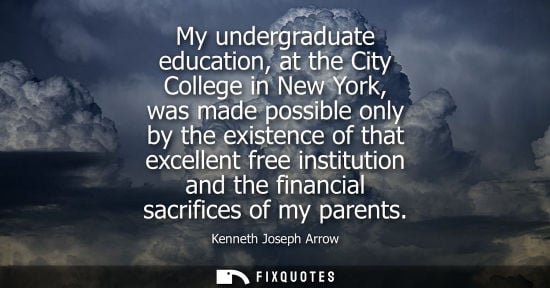 Small: My undergraduate education, at the City College in New York, was made possible only by the existence of