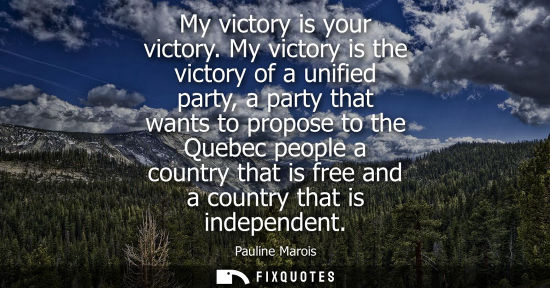 Small: My victory is your victory. My victory is the victory of a unified party, a party that wants to propose