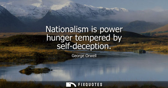 Small: Nationalism is power hunger tempered by self-deception