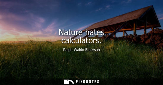 Small: Nature hates calculators