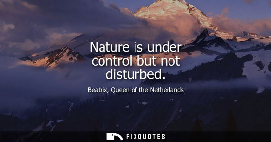 Small: Nature is under control but not disturbed