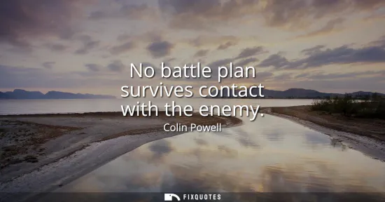 Small: No battle plan survives contact with the enemy
