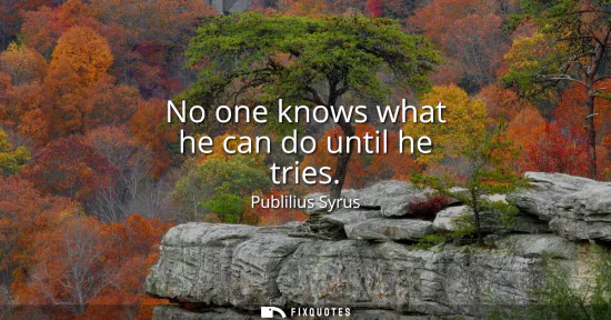 Small: No one knows what he can do until he tries