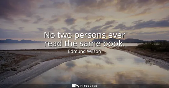 Small: No two persons ever read the same book