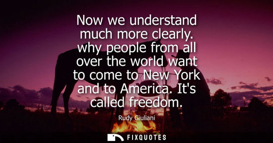 Small: Now we understand much more clearly. why people from all over the world want to come to New York and to