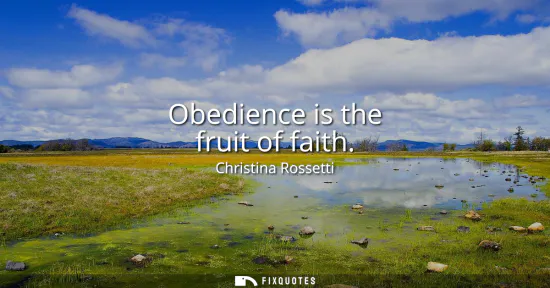Small: Obedience is the fruit of faith