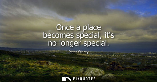 Small: Once a place becomes special, its no longer special