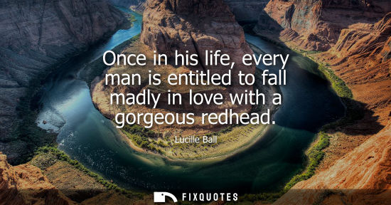 Small: Once in his life, every man is entitled to fall madly in love with a gorgeous redhead
