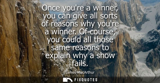 Small: Once youre a winner, you can give all sorts of reasons why youre a winner. Of course, you could all those same