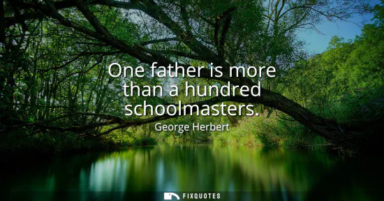 Small: One father is more than a hundred schoolmasters