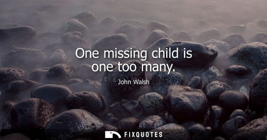 Small: One missing child is one too many