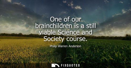 Small: One of our brainchildren is a still viable Science and Society course