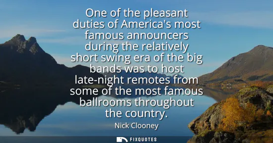 Small: One of the pleasant duties of Americas most famous announcers during the relatively short swing era of the big