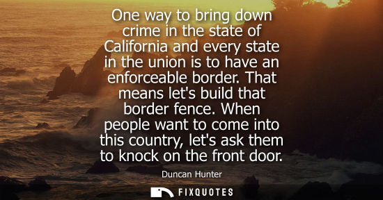 Small: One way to bring down crime in the state of California and every state in the union is to have an enfor
