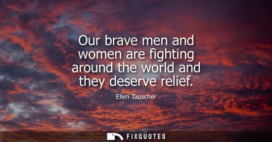 Small: Our brave men and women are fighting around the world and they deserve relief
