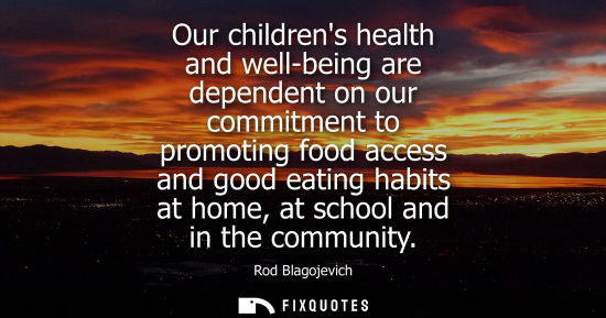 Small: Our childrens health and well-being are dependent on our commitment to promoting food access and good e