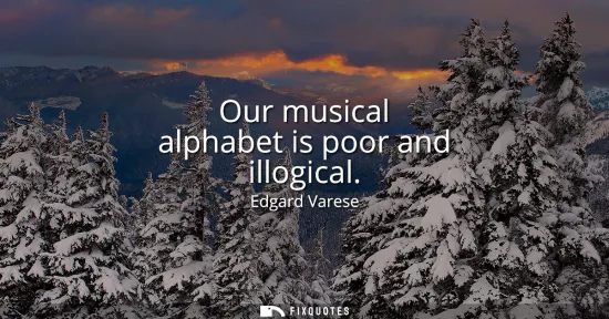 Small: Our musical alphabet is poor and illogical