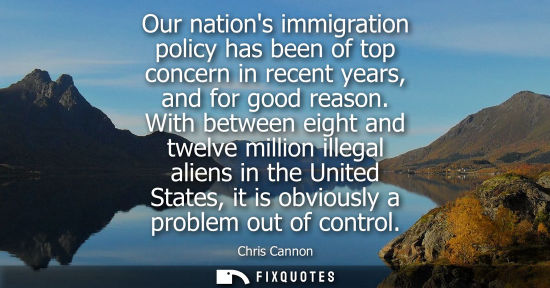 Small: Our nations immigration policy has been of top concern in recent years, and for good reason. With betwe