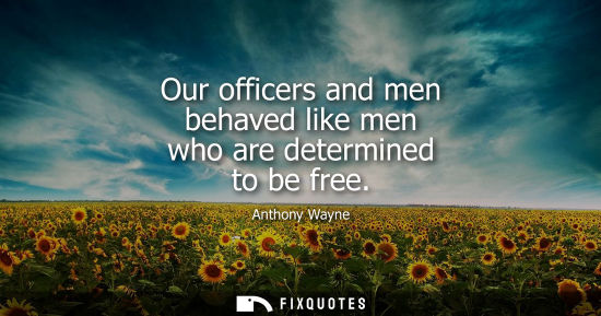 Small: Our officers and men behaved like men who are determined to be free