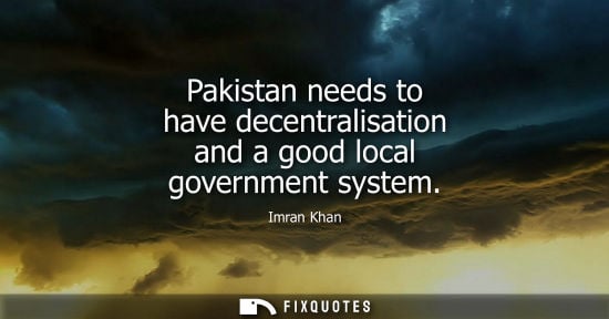 Small: Pakistan needs to have decentralisation and a good local government system