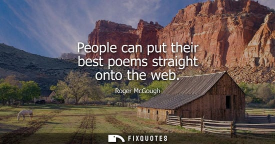 Small: People can put their best poems straight onto the web - Roger McGough