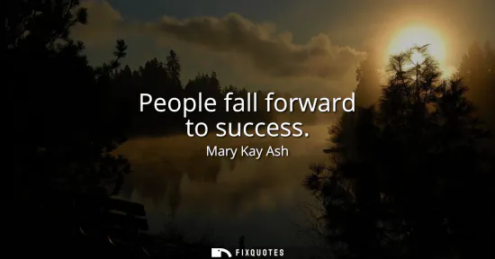 Small: People fall forward to success