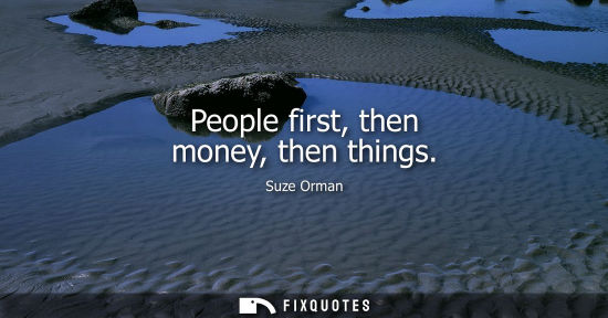 Small: People first, then money, then things