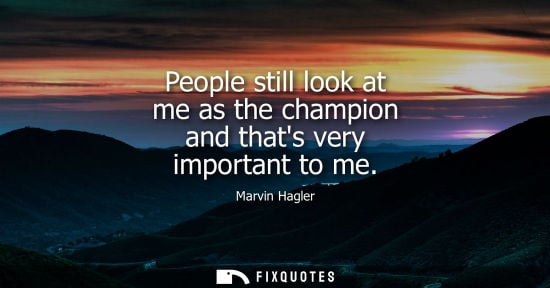Small: People still look at me as the champion and thats very important to me