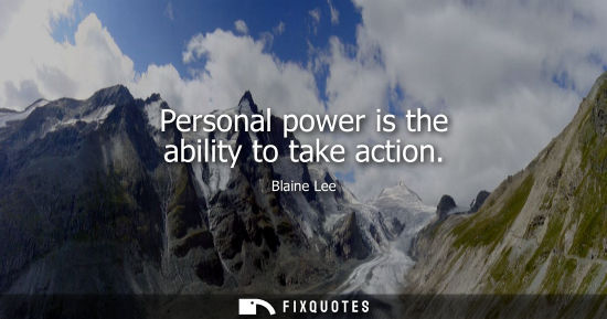 Small: Personal power is the ability to take action