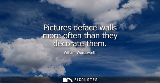 Small: Pictures deface walls more often than they decorate them