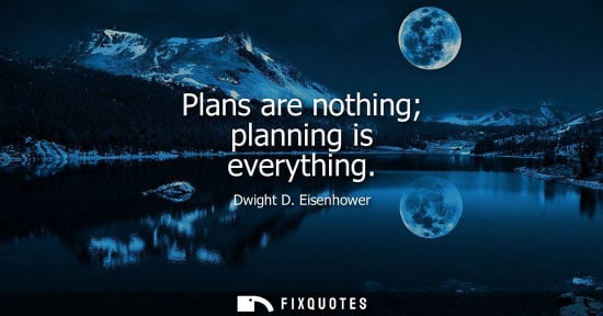 Small: Plans are nothing planning is everything