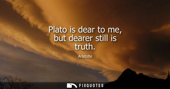 Small: Plato is dear to me, but dearer still is truth