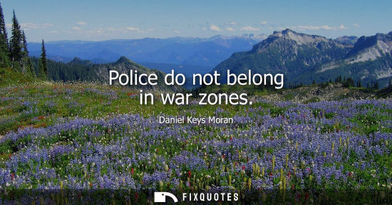 Small: Police do not belong in war zones