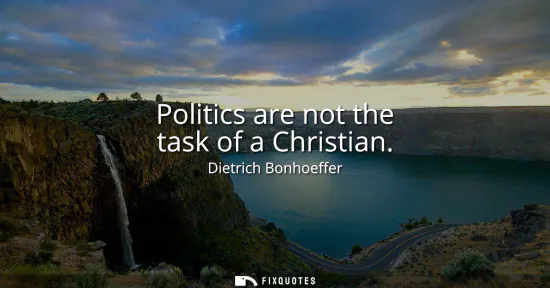 Small: Politics are not the task of a Christian
