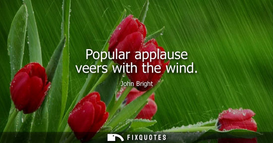 Small: Popular applause veers with the wind