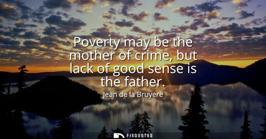 Small: Poverty may be the mother of crime, but lack of good sense is the father
