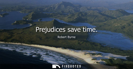 Small: Prejudices save time