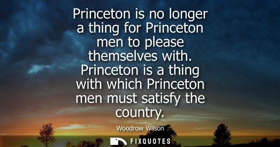 Small: Princeton is no longer a thing for Princeton men to please themselves with. Princeton is a thing with w