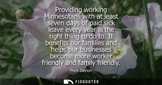 Small: Providing working Minnesotans with at least seven days of paid sick leave every year is the right thing