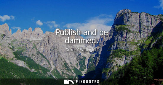 Small: Publish and be dammed