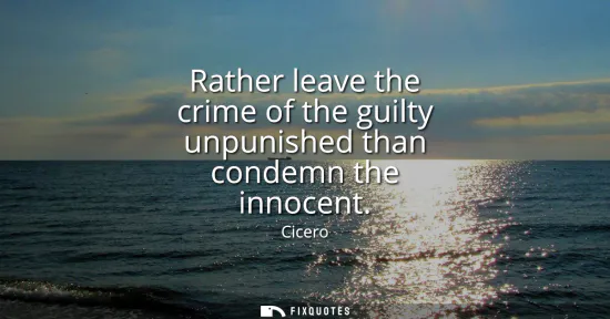 Small: Rather leave the crime of the guilty unpunished than condemn the innocent