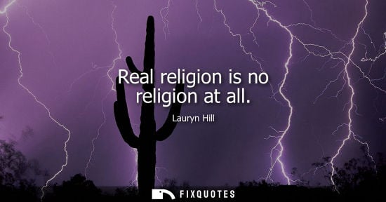 Small: Real religion is no religion at all